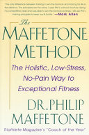 cover of The Maffetone Method: The Holistic, Low-Stress, No-Pain Way to Exceptional Fitness book