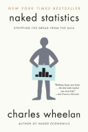 cover of Naked Statistics: Stripping the Dread from the Data book